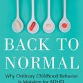 Cover Art for 9780807073346, Back to Normal by Enrico Gnaulati, Ph.D.