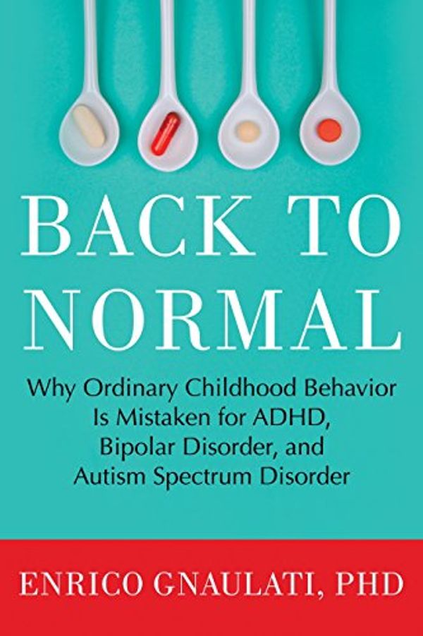 Cover Art for 9780807073346, Back to Normal by Enrico Gnaulati, Ph.D.