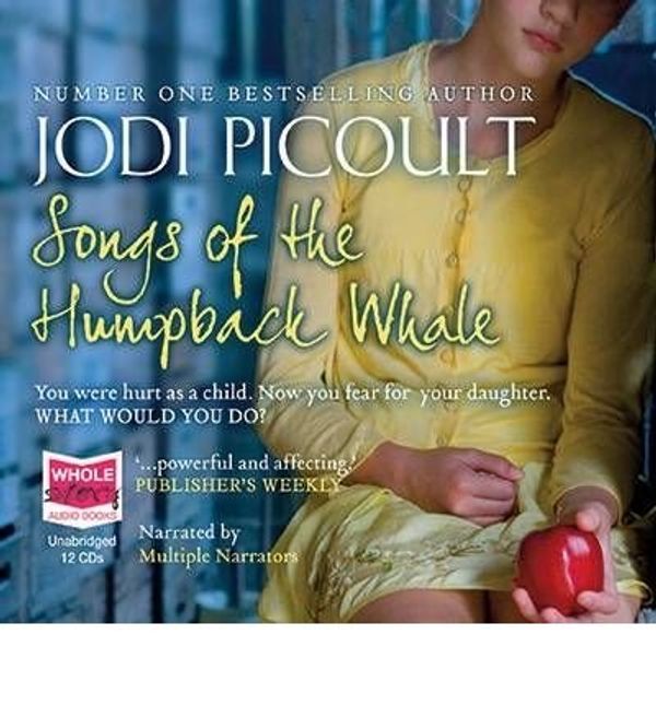 Cover Art for B00QCHMQKM, [(Songs of the Humpback Whale)] [ By (author) Jodi Picoult, Read by Carol Monda, Read by Jim Colby, Read by Chris Sorensen ] [July, 2009] by Jodi Picoult