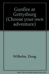 Cover Art for 9780606069977, Gunfire at Gettysburg (Choose Your Own Adventure) by Doug Wilhelm