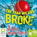 Cover Art for 9781486202911, The Year My Life Broke by John Marsden