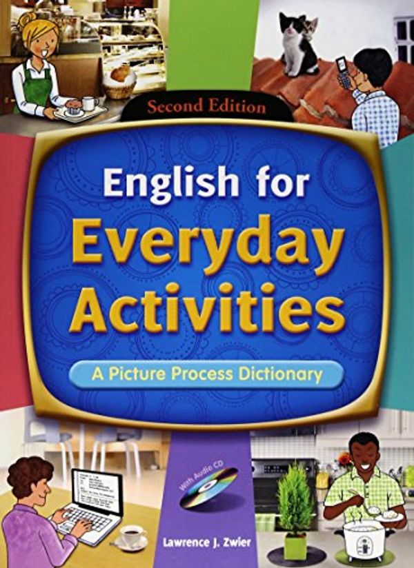 Cover Art for 9781599665412, English For Everyday Activities, Second Edition - Student Book with Audio CD by Lawrence J. Zwier