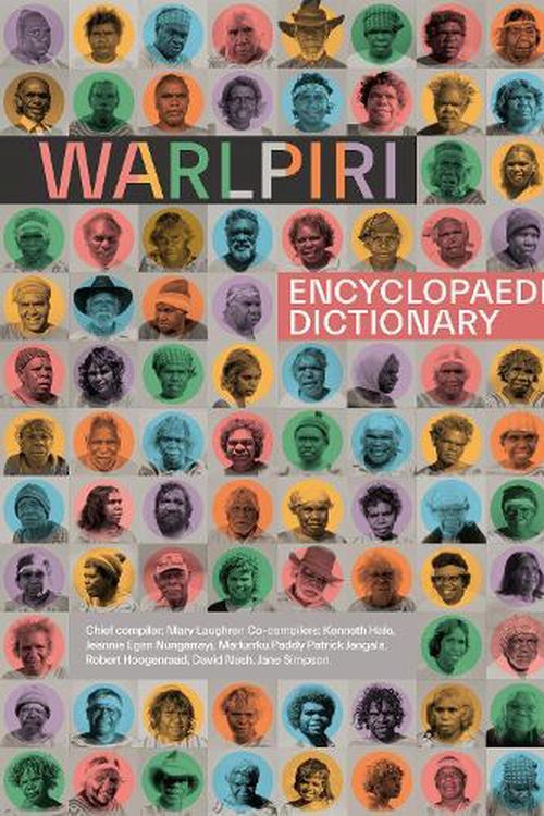 Cover Art for 9781925302424, Warlpiri Encyclopaedic Dictionary by Mary Laughren, Kenneth Hale, Jeannie Egan Nungarrayi, Marlurrku Paddy Patrick Jangala