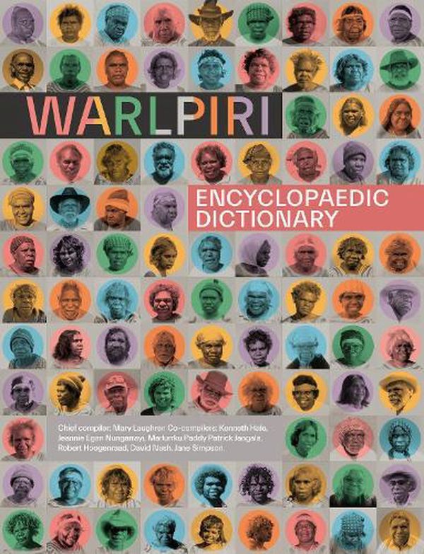Cover Art for 9781925302424, Warlpiri Encyclopaedic Dictionary by Mary Laughren, Kenneth Hale, Jeannie Egan Nungarrayi, Marlurrku Paddy Patrick Jangala