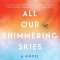 Cover Art for 9781665095891, All Our Shimmering Skies Lib/E by Trent Dalton