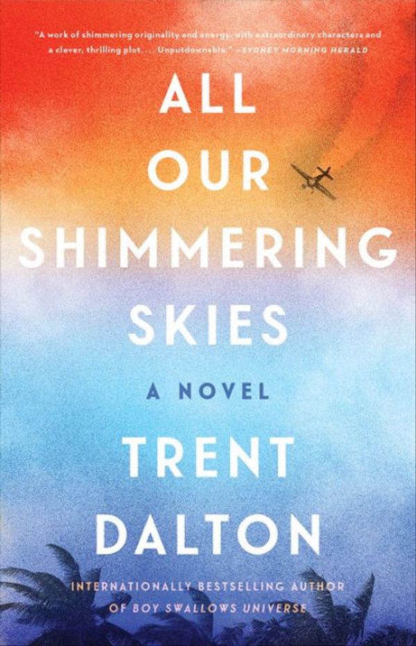 Cover Art for 9781665095891, All Our Shimmering Skies Lib/E by Trent Dalton