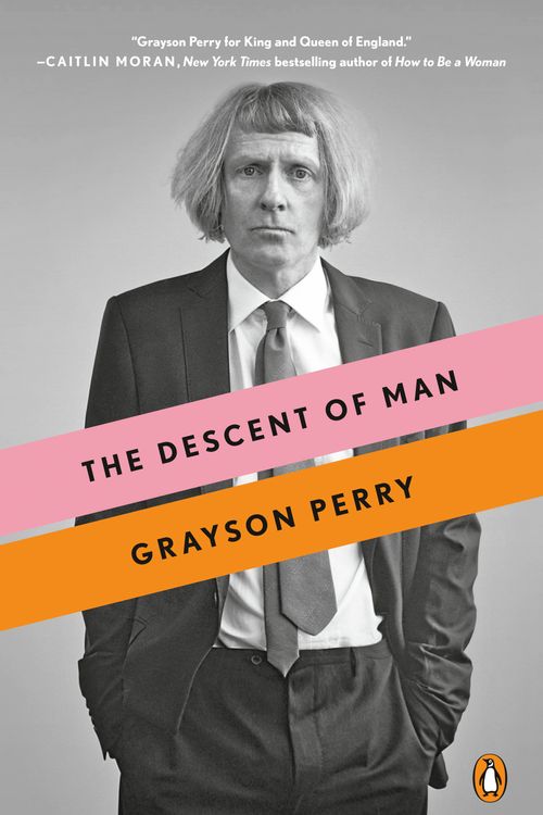 Cover Art for 9780143131656, The Descent of Man by Grayson Perry