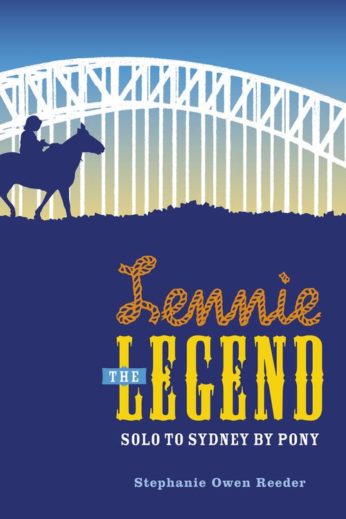 Cover Art for 9780642278654, Lennie the Legend: Solo to Sydney by Pony by Stephanie Owen Reeder