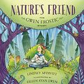 Cover Art for B0796XLQP7, Nature's Friend: The Gwen Frostic Story by Lindsey McDivitt