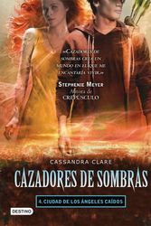 Cover Art for 9786070707964, Cazadores de Sombras 4 Ciudad de los Angeles Caidos by Cassandra Clare