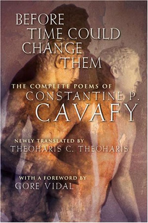 Cover Art for 9780151005192, Before Time Could Change Them by Constantine P. Cavafy