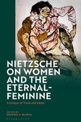 Cover Art for 9781350345287, Nietzsche on Women and the Eternal-Feminine: A Critique of Truth and Values by Michael J. McNeal