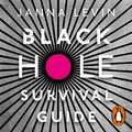 Cover Art for B08MB2ZTQN, Black Hole Survival Guide by Janna Levin