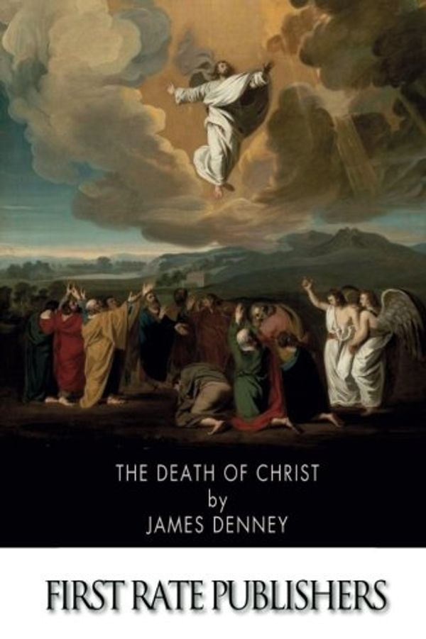 Cover Art for 9781502825124, The Death of Christ by James Denney