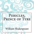 Cover Art for 9781496055668, Pericles, Prince of Tyre by William Shakespeare