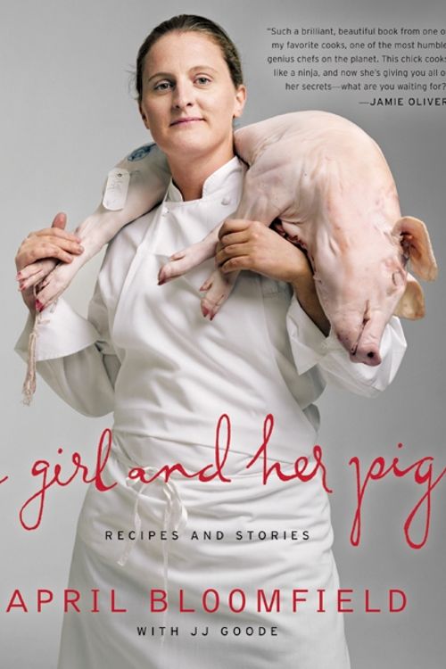 Cover Art for 9780062003966, A Girl and Her Pig by April Bloomfield