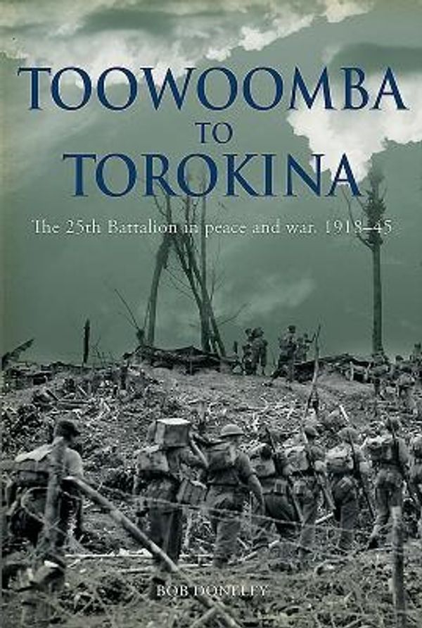 Cover Art for 9781921941580, Toowoomba to Torokina by Bob Doneley