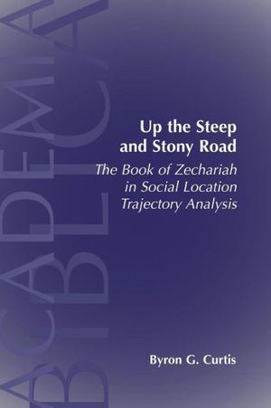 Cover Art for 9781589832381, Up the Steep and Stony Road by Byron G. Curtis