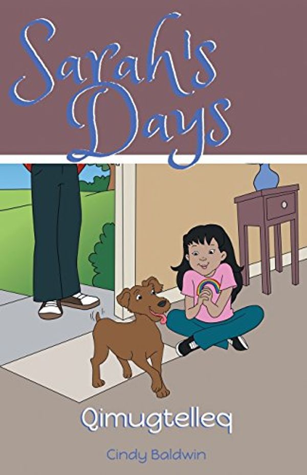Cover Art for 9781948695077, Sarah's Days: Qimugtelleq by Cindy Baldwin