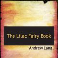 Cover Art for 9780554181622, The Lilac Fairy Book by Andrew Lang