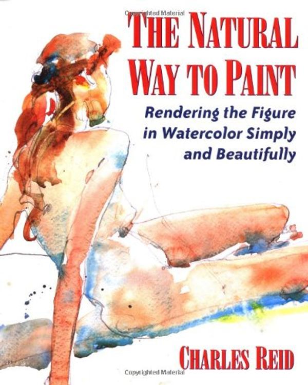 Cover Art for 9780823031733, The Natural Way To Paint by Charles Reid