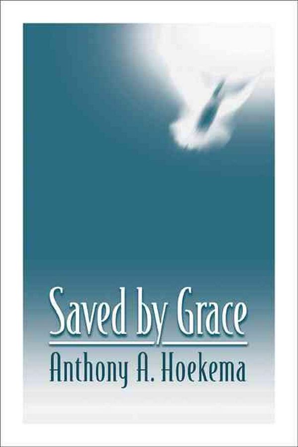 Cover Art for 9780802808578, Saved by Grace by Anthony A. Hoekema