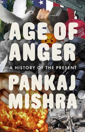 Cover Art for 9780241299395, Age of Anger by Pankaj Mishra
