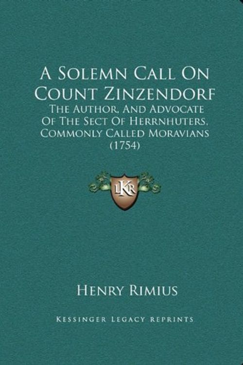 Cover Art for 9781164550532, A Solemn Call on Count Zinzendorf by Henry Rimius