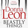 Cover Art for B00BW95EM2, Beastly Things: (Brunetti 21) by Donna Leon(1905-07-04) by Unknown