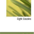 Cover Art for 9780554353623, Eight Cousins by Louisa May Alcott