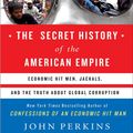 Cover Art for 9781101213735, The Secret History of the American Empire by John Perkins