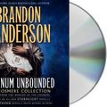 Cover Art for 9781427280626, Arcanum Unbounded: The Cosmere Collection by Brandon Sanderson