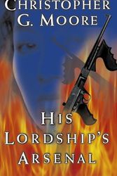 Cover Art for 9780968716335, His Lordship's Arsenal by Christopher Moore
