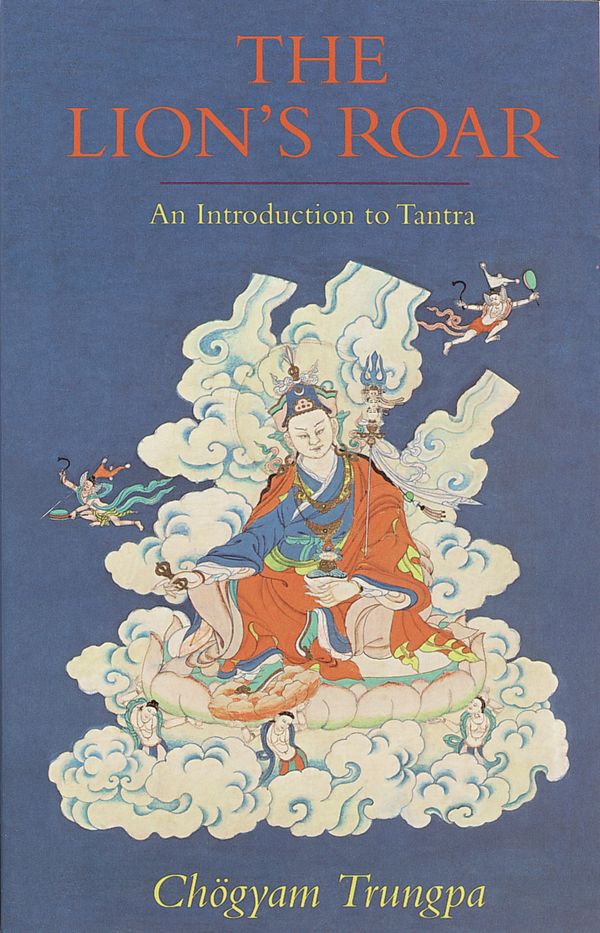 Cover Art for 9781570628955, The Lion's Roar by Chogyam Trungpa
