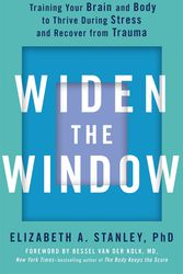 Cover Art for 9781529349801, Widen the Window: Training your brain and body to thrive during stress and recover from trauma by Elizabeth Stanley