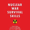 Cover Art for B017WS31XK, Nuclear War Survival Skills: Lifesaving Nuclear Facts and Self-Help Instructions by Cresson H. Kearny