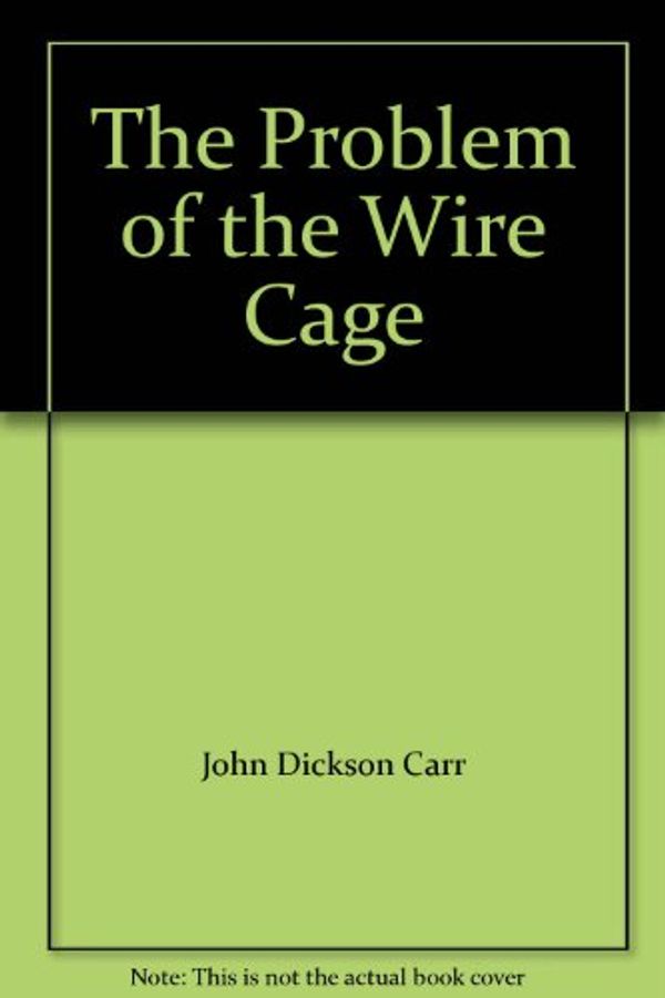 Cover Art for 9780727802491, Problem of the Wire Cage by John Dickson Carr