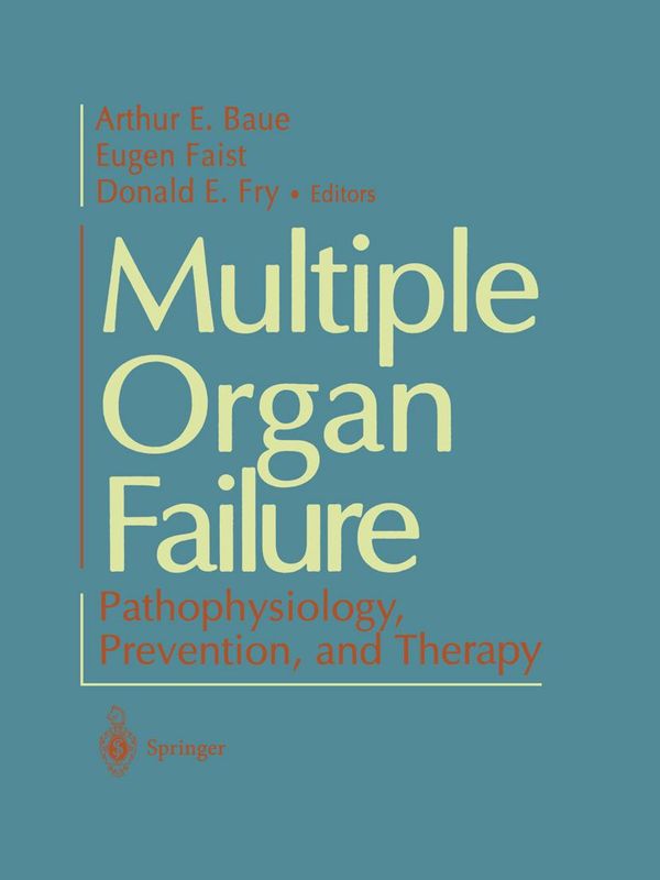 Cover Art for 9781461212225, Multiple Organ Failure by Arthur E. Baue, Donald Fry, Eugen Faist