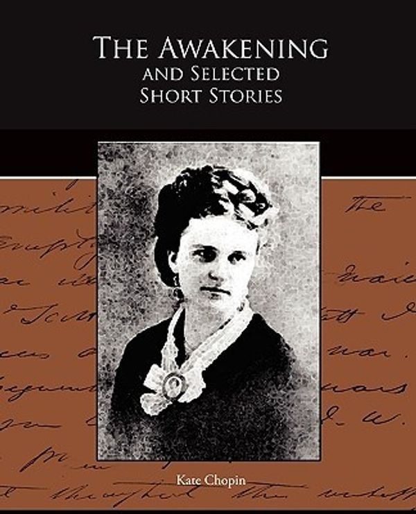 Cover Art for 9781438528083, The Awakening and Selected Short Stories by Kate Chopin
