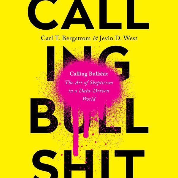 Cover Art for 9780593147443, Calling Bullshit by Jevin D. West, Carl T. Bergstrom