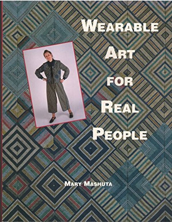 Cover Art for 9780914881247, Wearable Art for Real People by Mary Mashuta