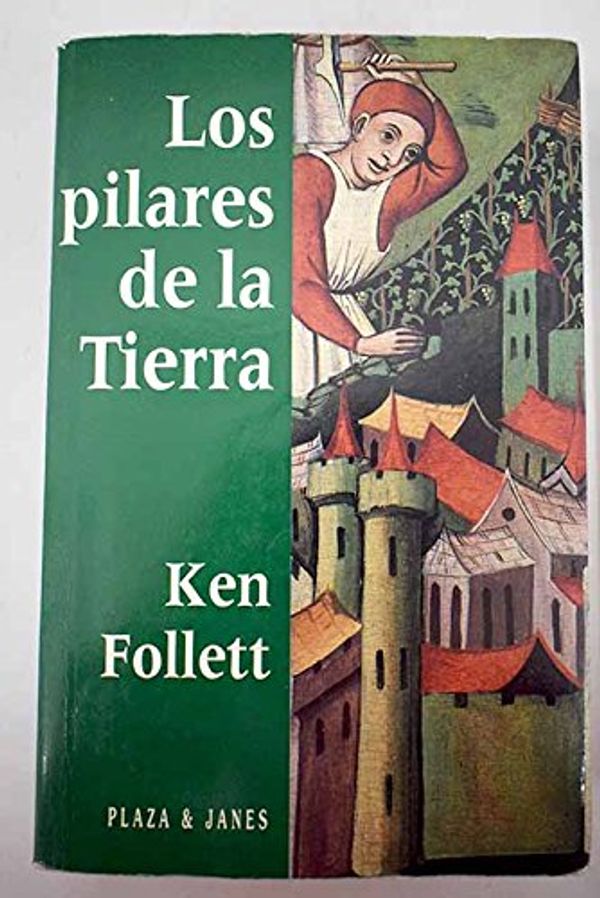 Cover Art for 9788401561511, Los pilares de la tierra by Ken Follett