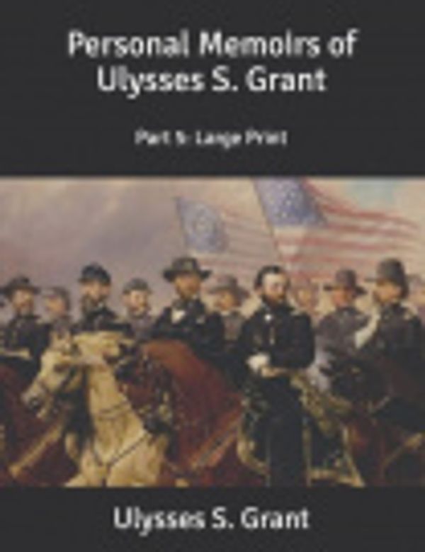 Cover Art for 9798621919818, Personal Memoirs of Ulysses S. Grant by Ulysses S Grant