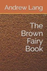 Cover Art for 9781798653340, The Brown Fairy Book by Andrew Lang