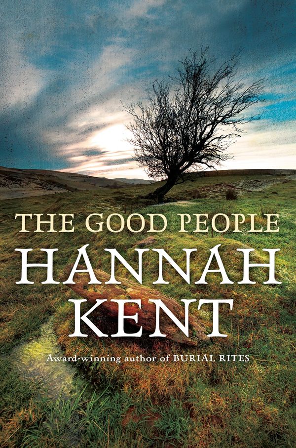 Cover Art for 9781743534908, The Good People by Hannah Kent