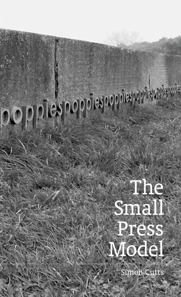 Cover Art for 9781910010341, The Small Press Model by Cutts, Simon