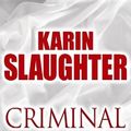 Cover Art for B01B98WJHS, Criminal by Karin Slaughter (August 01,2012) by Karin Slaughter