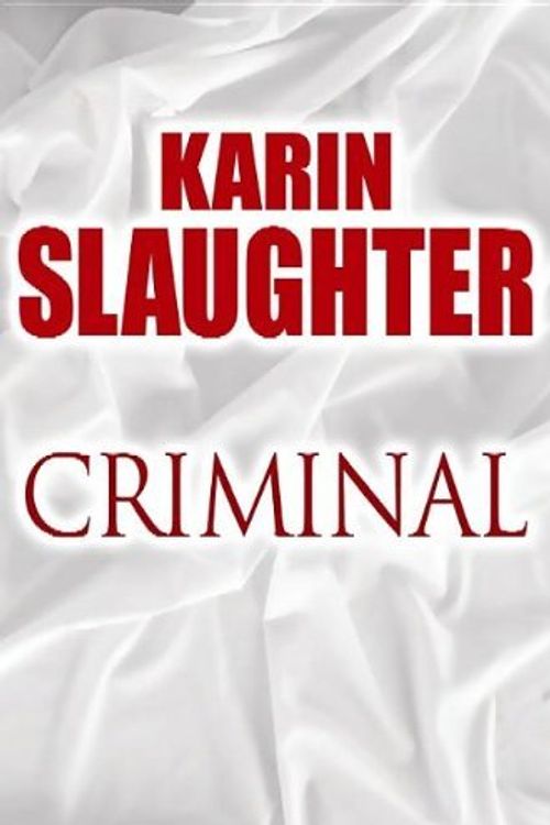 Cover Art for B01B98WJHS, Criminal by Karin Slaughter (August 01,2012) by Karin Slaughter