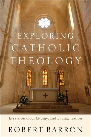 Cover Art for 9781441227157, Exploring Catholic Theology by Robert Barron