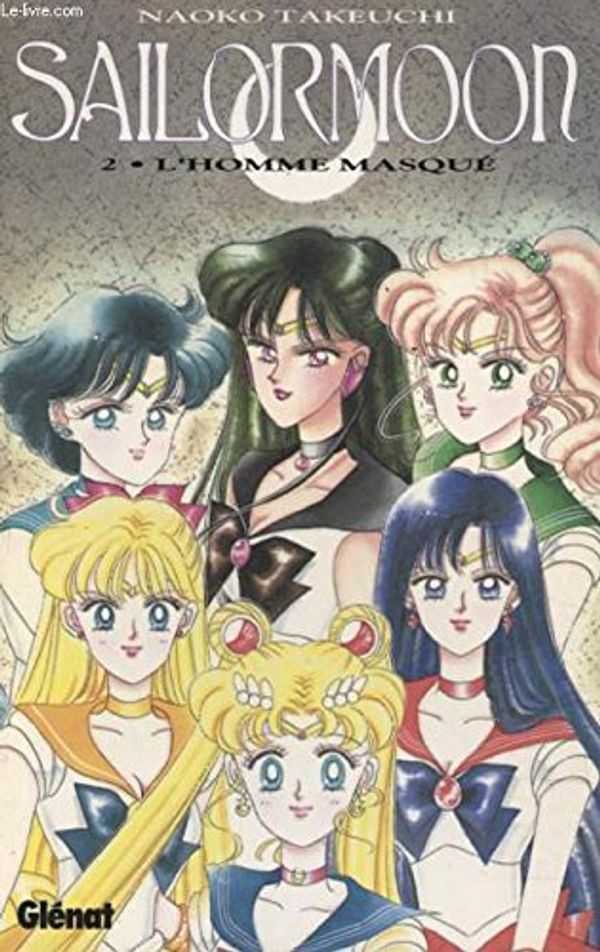 Cover Art for 9782723419048, SAILOR MOON T02 - L'HOMME MASQUÉ by Naoko Takeuchi